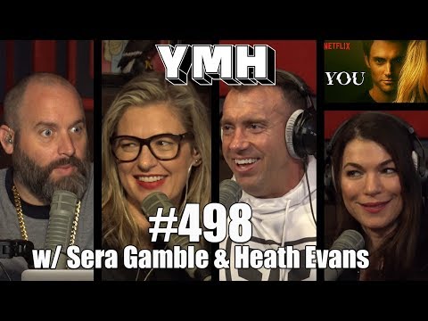 Your Mom's House Podcast - Ep. 498 w/ Sera Gamble & Heath Evans