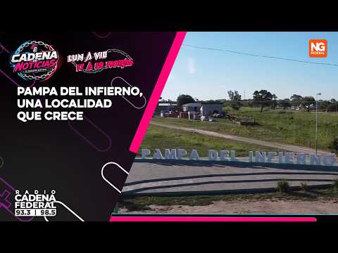 NG FEDERAL - PAMPA DEL INFIERNO, UNA LOCALIDAD QUE CRECE - CHACO