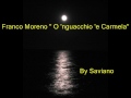 Franco Moreno 'O 'nguacchio 'e Carmela by Saviano