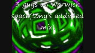 3 guys on warwick -space(tony's addicted mix)