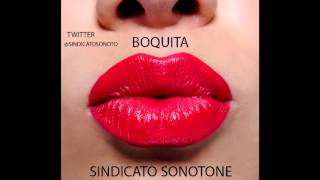 Boquita | Sindicato Sonotone.