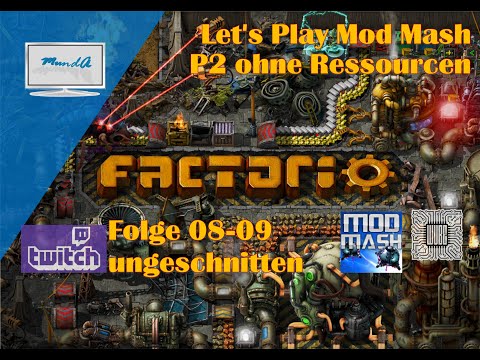 Factorio Mod Mash P2 #08 - #09 - kompletter Stream - Twitch uncut  💻 Let's Play 😍 Gameplay 💻 deutsch