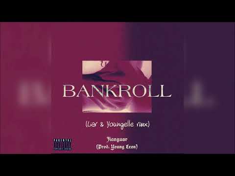 Jianguar - Bankroll (Prod. Youngleon) [Liar & Youngelle rmx]