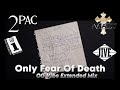 2Pac Only Fear Of Death OG Vibe Ext Mix Dirty Lyrics HQ Arena Effects Audio Surround Sound 4K