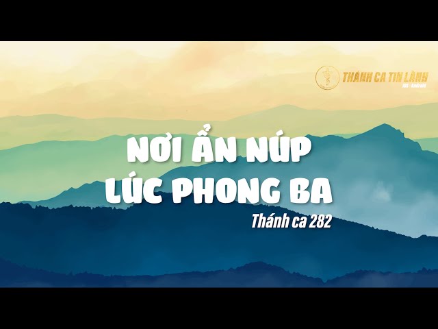 THÁNH CA 282 | NƠI ẨN NÚP LÚC PHONG BA | KARAOKE THÁNH CA TIN LÀNH