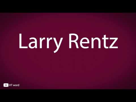 How to pronounce Larry Rentz