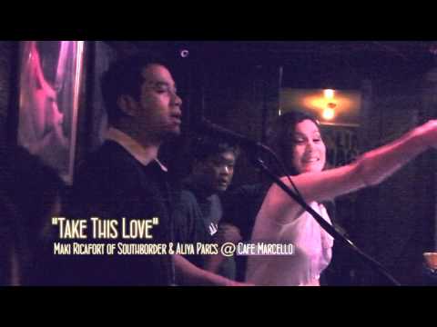 Take This Love by Aliya Parcs and Maki Ricafort of Southborder @ Cafe Marcello