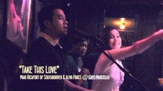 Take This Love by Aliya Parcs and Maki Ricafort of Southborder @ Cafe Marcello