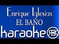 Enrique Iglesias - EL BAÑO ft Bad Bunny (Instrumental Karaoke) Enrique Iglesias - EL BAÑO ft Bad Bunny (Instrumental Karaoke)