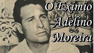 Quem foi Adelino Moreira?