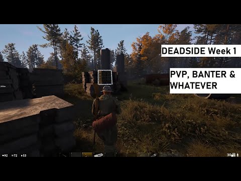 A WEEK IN DEADSIDE - PVP, BANTER, GAMEPLAY & WHATEVER