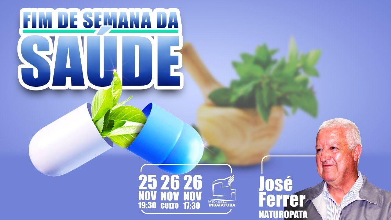 Fim de semana da saúde | José Ferrer | 25/11/2022 | IASD Central - Indaiatuba