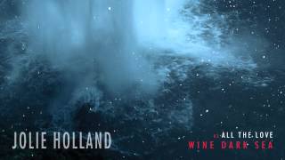 Jolie Holland - "All The Love" (Full Album Stream)