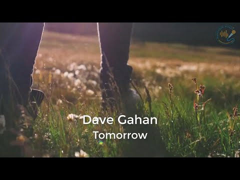 Dave Gahan - Tomorrow [Cinematic Mix] Second version with Lyrics