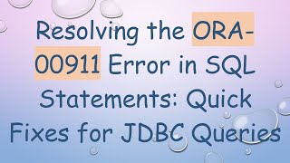 Download the video "Resolving the ORA-00911 Error in SQL Statements: Quick Fixes for JDBC Queries"