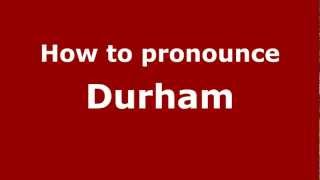 How to pronounce Durham