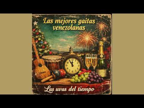 Las uvas del tiempo - Andrés Eloy Blanco - Gaita zuliana