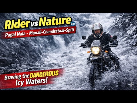 RIDER vs NATURE 🌊Pagal Nala ❄️ | Manali–Chandrataal–Spiti Circuit || One Mistake = Gone! 😨