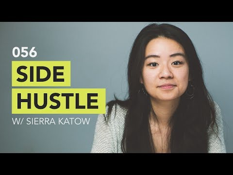 Ground Up 056 - Side Hustle w/ Sierra Katow