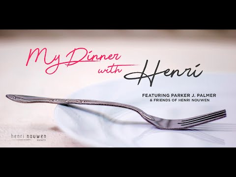 "My Dinner with Henri" Featuring Parker J. Palmer & Friends of Henri Nouwen