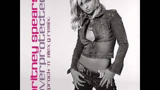 Britney Spears - Overprotected (Riprock &#39;N&#39; Alex G Remix)