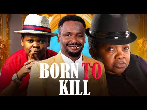 BORN TO KILL-CHINEDU IKEDIEZE,OSITA IHEME,ZUBBY MICHEAL FULL BLOCKBUSTER NOLLYWOOD MOVIE