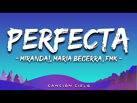 Miranda!, Maria Becerra, FMK - Perfecta Letra\Lyrics (Versión 2023)