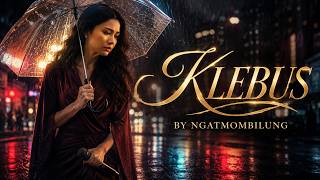 Download lagu KLEBUS BY NGATMOMBILUNG | VERSI SEDIH PALING DALAM mp3