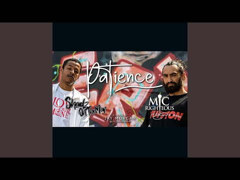 Patience (feat. Mic Righteous)