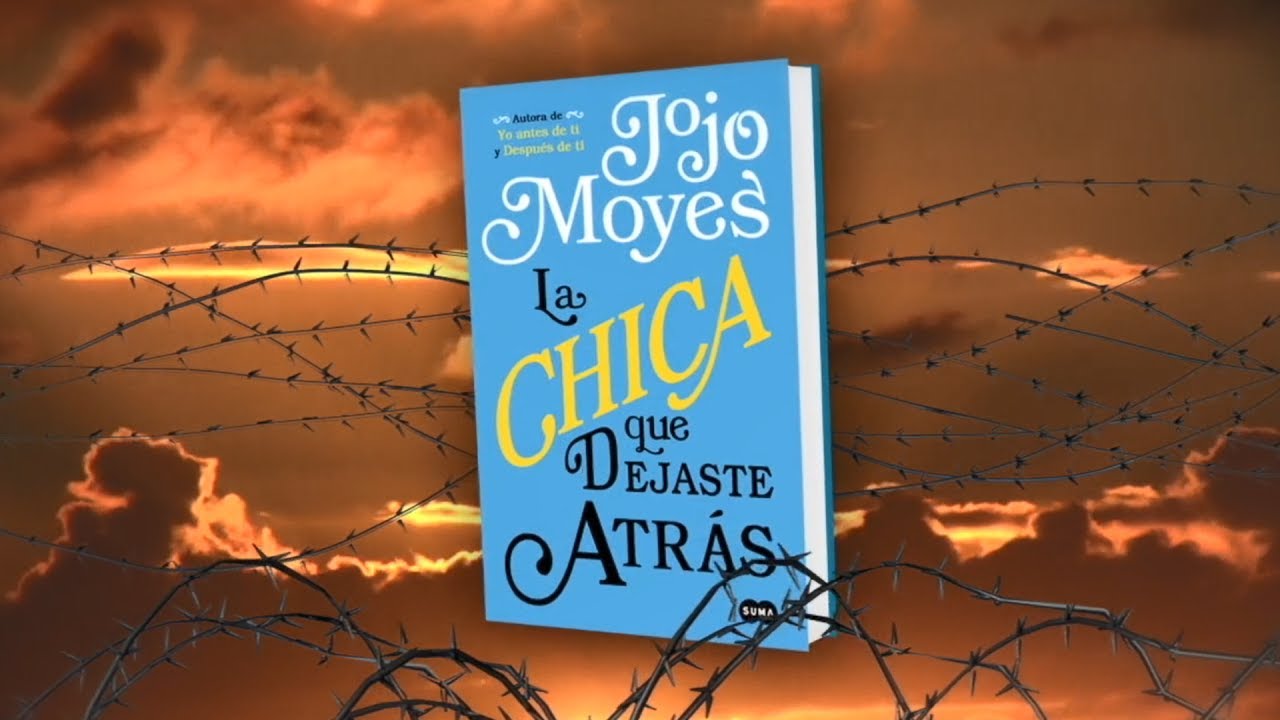 Watch LA CHICA QUE DEJASTE ATRÁS de Jojo Moyes Now LA CHICA QUE DEJASTE ATRÁS de Jojo Moyes