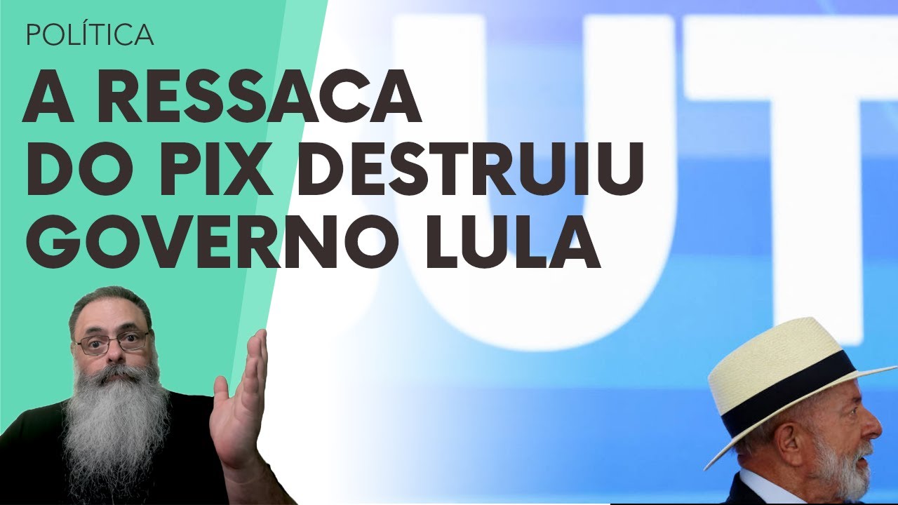 ESQUERDA chora FORTE a "RESSACA do PIX" e QUESTIONA se GOVERNO VAI SOBREVIVER a ISSO: POUCO PROVÁVEL