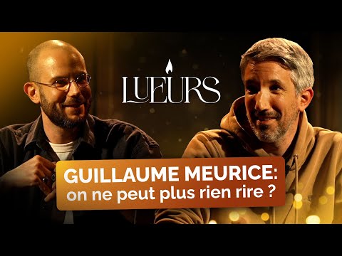 Guillaume Meurice : On ne peut plus rien rire ? - Lueurs #02