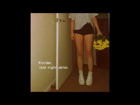 Riordan - late night dates (audio)