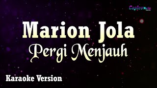 Download lagu Marion Jola - Pergi Menjauh (Karaoke Version) mp3