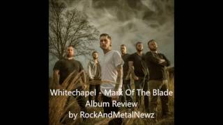 Whitechapel: - Mark of the Blade - Album Review by RockAndMetalNewz out June 24 2106