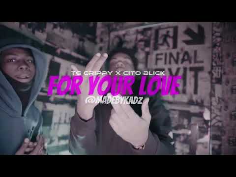 TG Crippy x Cito Blick - For Your Love (Unreleased)