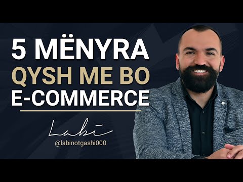 5 Mënyra - Qysh me bo E-Commerce ?