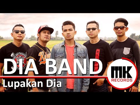 Dia Band - Lupakan Dia | Video Lirik