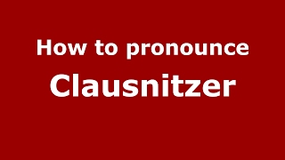 How to pronounce Clausnitzer