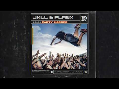 JKLL & Flawx - Party Harder
