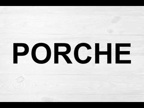 How To Pronounce Porche