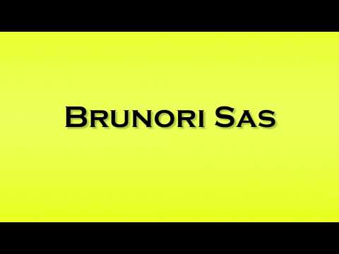 Pronunciation of Brunori Sas