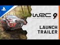 WRC 9 - Launch Trailer | PS4