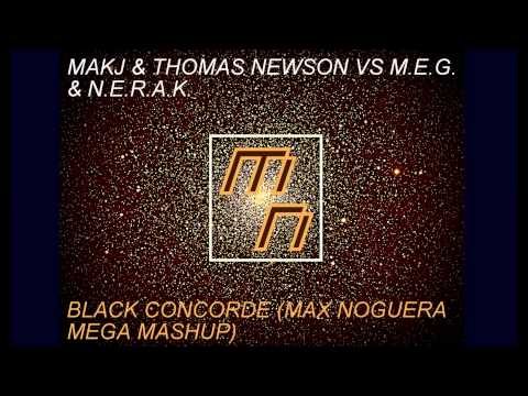 MAKJ & Thomas Newson vs. M.E.G. & N.E.R.A.K. - Black Concorde (Max Noguera Mega MashUp)