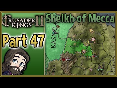 Crusader Kings II Sheikh of Mecca Gameplay - Part 47 - Let's Play Walkthrough