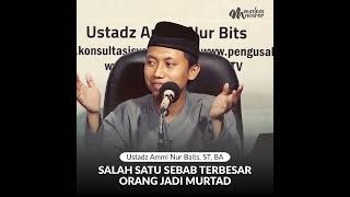 Download lagu SALAH SATU SEBAB TERBESAR ORANG JADI MURTAD - Ustadz Ammi Nur Baits, ST, BA mp3