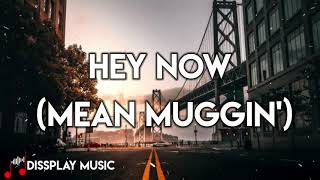 Xzibit , Keri Hilson - Hey Now (Mean Muggin&#39;) with lyrics