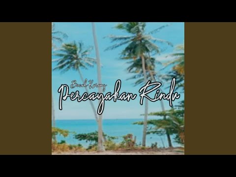 Percayakan Rindu (feat. Squad Pantel)