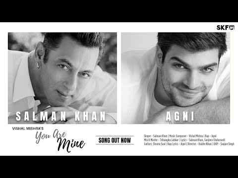 You Are Mine | Salman Khan | Agni | Vishal Mishra | Haider Khan | Sanjeev Chaturvedi