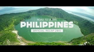 Road To ULTRA PHILIPPINES 2015 (Official 4K Recap)